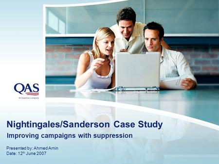 Nightingales/Sanderson Case Study Improving campaigns with suppression Presented by: Ahmed Amin Date: 12 th June 2007.