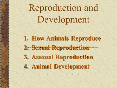 Reproduction and Development