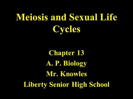 Meiosis and Sexual Life Cycles