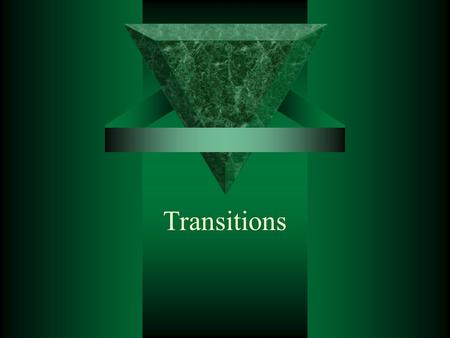 Transitions. Analyze  Do your ideas really belong together?  What makes them so?  What do they have in common?  What are their differences?  Where.