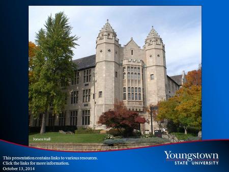 Jones Hall This presentation contains links to various resources. Click the links for more information. October 13, 2014.