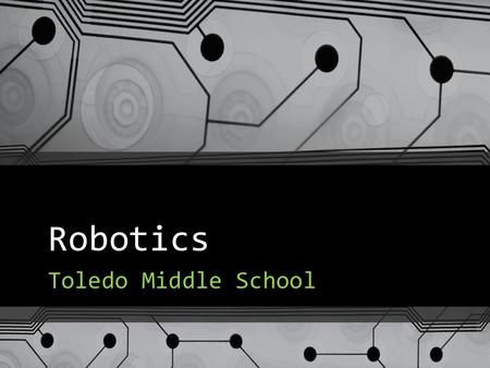 Robotics Toledo Middle School. STEM Computer Science Understanding the Learning Target MS-ETS1-1 Uses of technology.