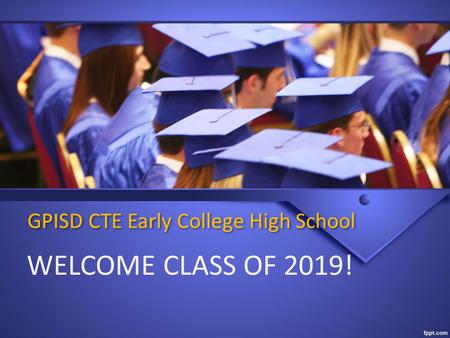 GPISD CTE Early College High School