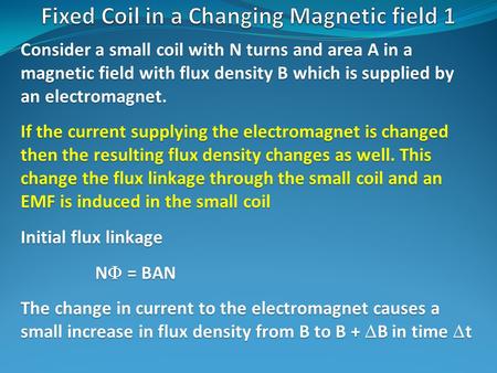 Fixed Coil in a Changing Magnetic field 1