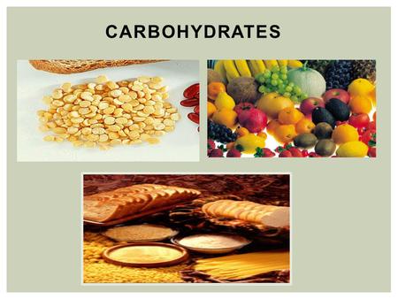 Carbohydrates.