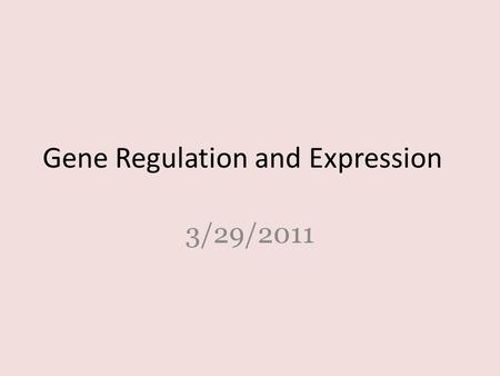 Gene Regulation and Expression