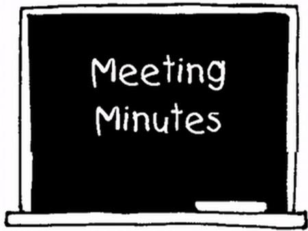 A written account of what had happen in a meeting The written record of meetings, particularly of Boards of Directors and/or Shareholders of corporations,