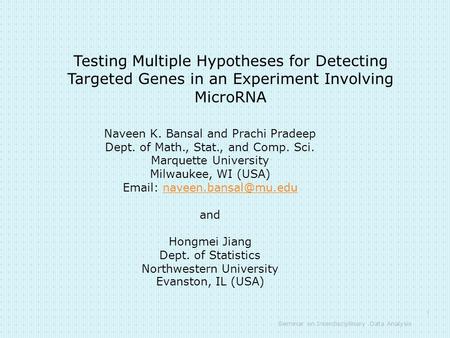 Naveen K. Bansal and Prachi Pradeep Dept. of Math., Stat., and Comp. Sci. Marquette University Milwaukee, WI (USA)