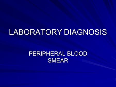 PERIPHERAL BLOOD SMEAR