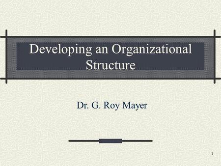 Developing an Organizational Structure