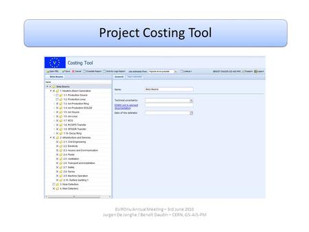 Project Costing Tool EUROnu Annual Meeting – 3rd June 2010 Jurgen De Jonghe / Benoît Daudin – CERN, GS-AIS-PM.