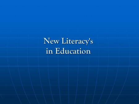 New Literacy's in Education. Purpose of assessment is to determine whether students have reached the standards/goals you set out for them. (alignment)