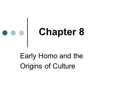 Early Homo and the Origins of Culture