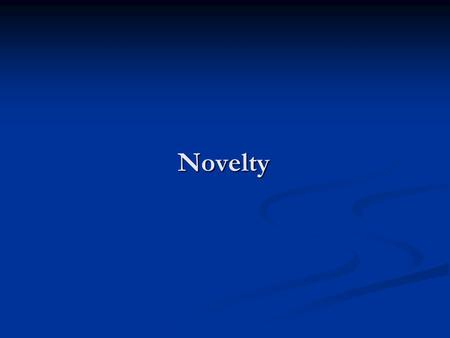 Novelty. Statutory Basis invention means any new and useful art... invention means any new and useful art... But the novelty requirement is set out.