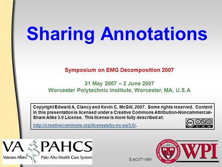 Sharing Annotations Copyright Edward A. Clancy and Kevin C. McGill, 2007. Some rights reserved. Content in this presentation is licensed under a Creative.