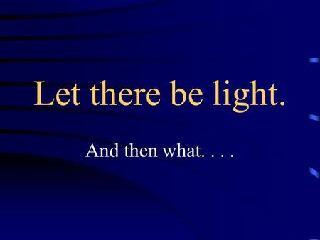 Let there be light. And then what.... Defining a receptor: FILTER(S) TRANSDUCER–ENCODER Filters external (what reaches the eye) and internal (what reaches.