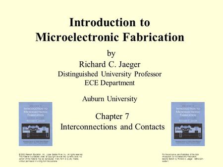 For the exclusive use of adopters of the book Introduction to Microelectronic Fabrication, Second Edition by Richard C. Jaeger. ISBN0-201- 44494-1. © 2002.