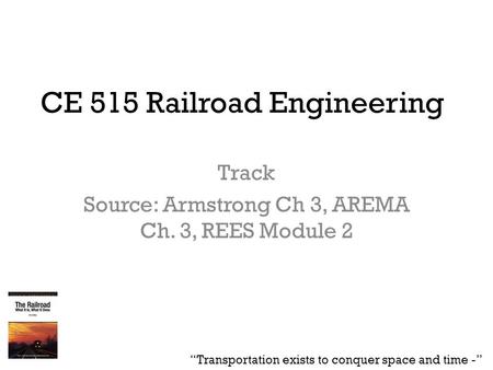 CE 515 Railroad Engineering