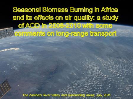 The Zambezi River Valley and surrounding areas, July, 2011.