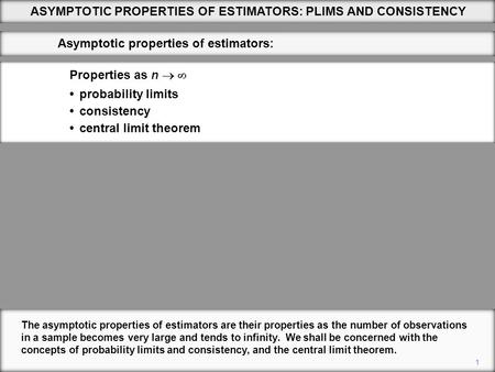 ASYMPTOTIC PROPERTIES OF ESTIMATORS: PLIMS AND CONSISTENCY