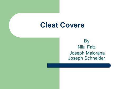 Cleat Covers By Nilu Faiz Joseph Maiorana Joseph Schneider.