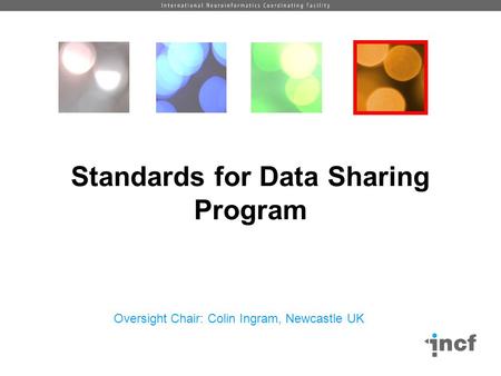 Standards for Data Sharing Program Oversight Chair: Colin Ingram, Newcastle UK.