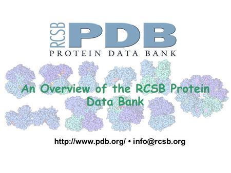 An Overview of the RCSB Protein Data Bank