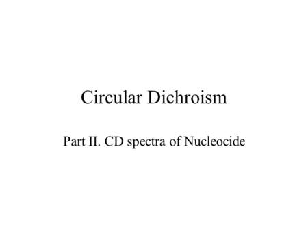 Part II. CD spectra of Nucleocide Circular Dichroism.