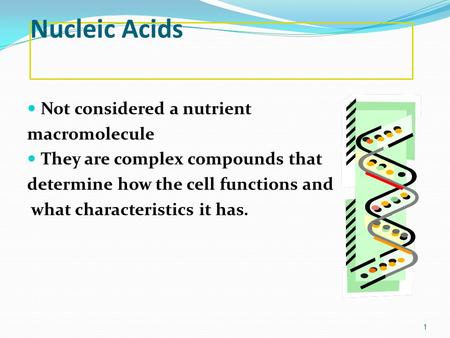 Nucleic Acids Not considered a nutrient macromolecule