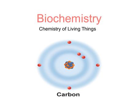 Chemistry of Living Things