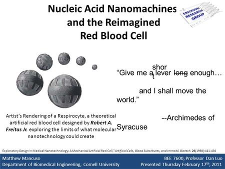 Matthew Mancuso BEE 7600, Professor Dan Luo Department of Biomedical Engineering, Cornell University Presented Thursday February 17 th, 2011 “Give me a.