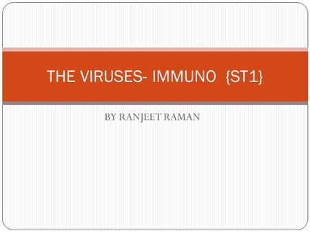 THE VIRUSES- IMMUNO {ST1}