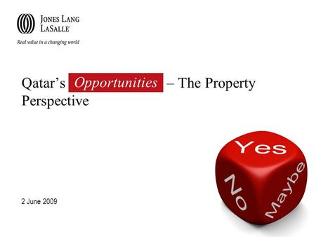 2 June 2009 Qatar’s Transformation – The Property Perspective Opportunities.