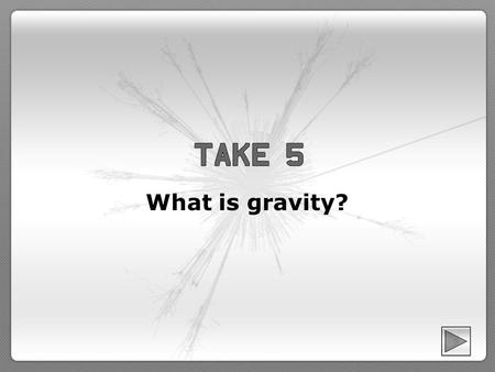 What is gravity?. We all know about gravity We see and experience its effects every day Not just on Earth…  DigitalImages/1995/1995_02395L.jpg.