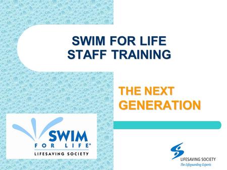 SWIM FOR LIFE STAFF TRAINING THE NEXT GENERATION.