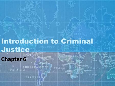 Introduction to Criminal Justice