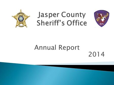 Annual Report 2014. The Jasper County Jail Staff consists of 18 Jailers that manage the 144 capable bed facility on a daily basis. The Jasper County Patrol.