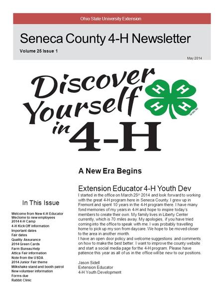 In This Issue A New Era Begins Extension Educator 4-H Youth Dev I started in the office on March 25 th 2014 and look forward to working with the great.