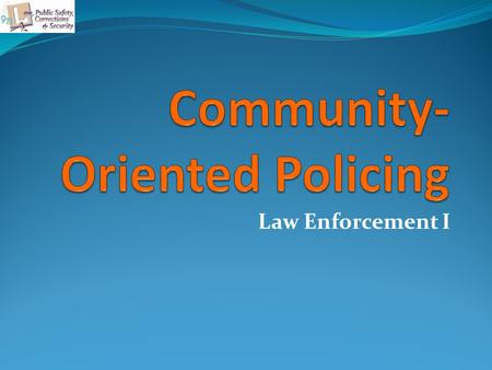 Law Enforcement I. 2 Copyright and Terms of Service Copyright © Texas Education Agency, 2011. These materials are copyrighted © and trademarked ™ as the.