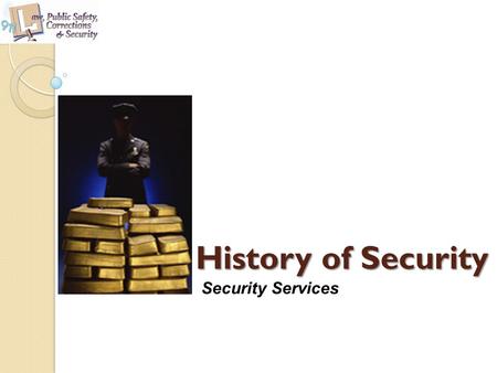 History of Security Security Services.