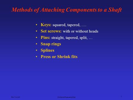 Methods of Attaching Components to a Shaft