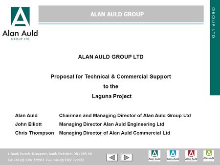 1 South Parade, Doncaster, South Yorkshire, DN1 2DY, UK Tel: +44 (0) 1302 329911 Fax: +44 (0) 1302 329922 ALAN AULD GROUP ALAN AULD GROUP LTD Proposal.