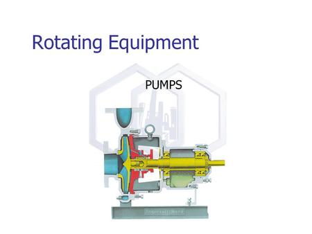 Rotating Equipment PUMPS.