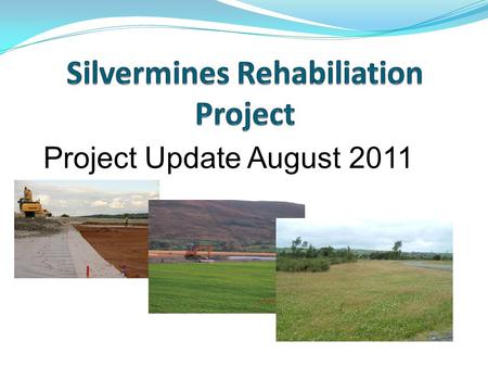 Project Update August 2011. Gortmore TMF Phase 1 completed December 2008 by Priority Construction Ltd. Phase 2 completed June 2010 by SIAC Construction.