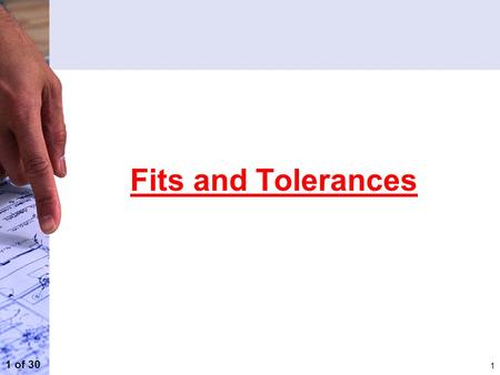 Fits and Tolerances *TWO PART LECTURE