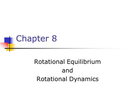 Rotational Equilibrium and Rotational Dynamics