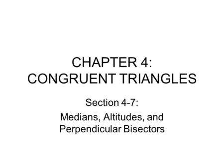 CHAPTER 4: CONGRUENT TRIANGLES