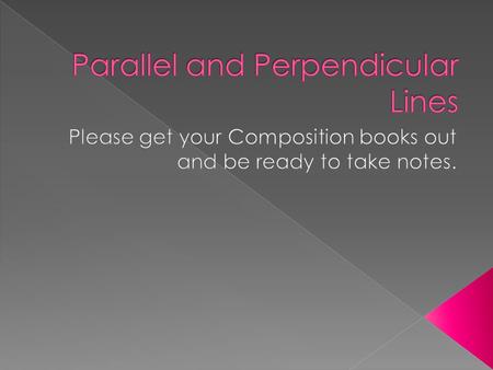  First, Lets Visualize parallel lines  What do they have in common?  Slope!  What is different?  x- and y-ints!