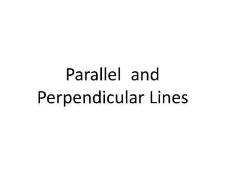 Parallel and Perpendicular Lines