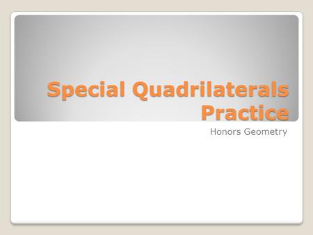 Special Quadrilaterals Practice